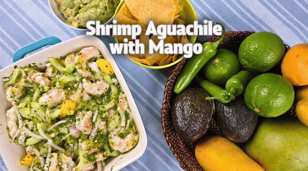 SHRIMP AGUACHILE WITH MANGO